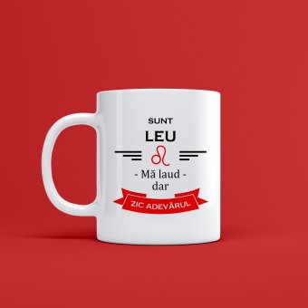 Cana personalizata - Sunt Leu ma laud dar zic adevarul