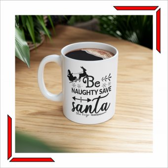 Cana personalizata - Be naughty save Santa