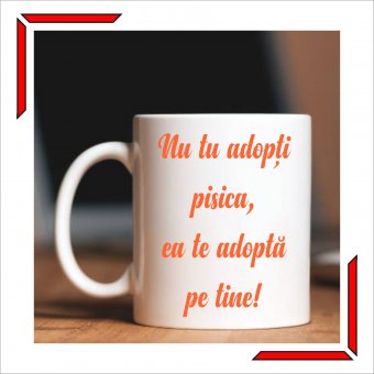 Cana personalizata - Nu tu adopti pisica