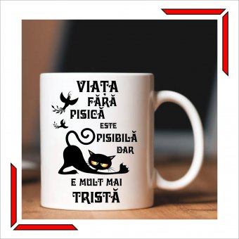 Cana personalizata - Viata fara pisica