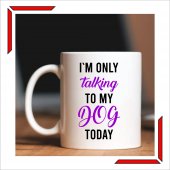 Cana personalizata - I am only talking with my dog