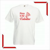 Tricou - Pizza is my Valentine