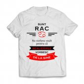 Tricou Personalizat -  Sunt Rac nu vorbesc mult pentru ca realizarile vorbesc de la sine