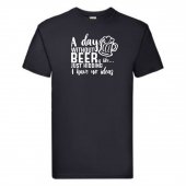 Tricou bere personalizat-A day without beer...