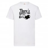 Tricou bere personalizat-There is always time