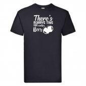 Tricou bere personalizat-There is always time