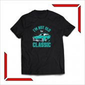 Tricou Personalizat - I'm not old, I'm classic 3