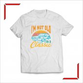 Tricou Personalizat - I'm not old, I'm classic 5