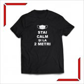 Tricou Personalizat - Stai calm